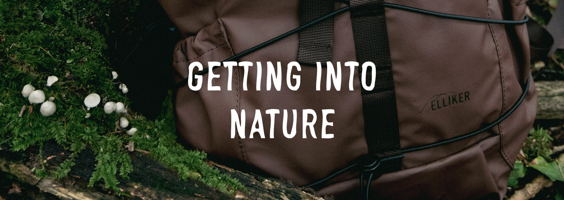 ELLIKER -Getting into Nature